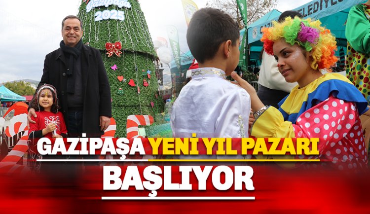 Gazipaşa Yeni Yıl Pazarı başlıyor: İşte etkinlik detayları