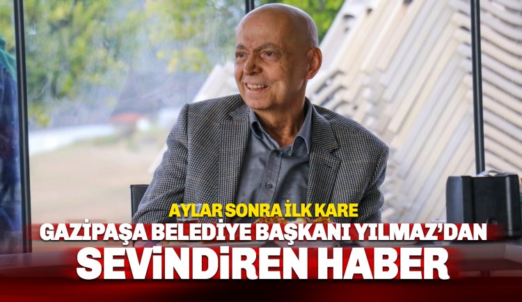 Gazipaşa Belediye Başkanı Yılmaz'dan sevindiren haber