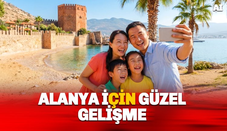 Çin'e vize muafiyeti Alanya turizmine katkı sağlayacak