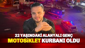 Alanya'da 22 yaşındaki Emre Can Çoban motosiklet kurbanı oldu