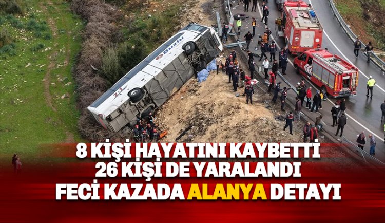 Antalya'da katliam gibi kaza: 9 ölü 26 yaralı var