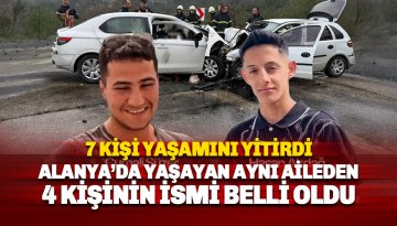 Antalya-Isparta Karayolundaki kazada Alanya'da yaşayan aynı aileden 4 kişi hayatını kaybeti