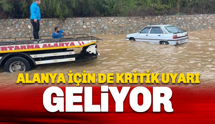 Alanya dahil bölgemiz için Kuvvetli yağış, sel ve su baskını uyarısı