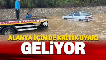 Alanya dahil bölgemiz için Kuvvetli yağış, sel ve su baskını uyarısı