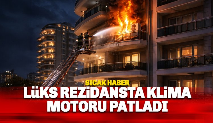 Alanya'da Lüks Rezidansta Klima motoru patladı, yangın çıktı
