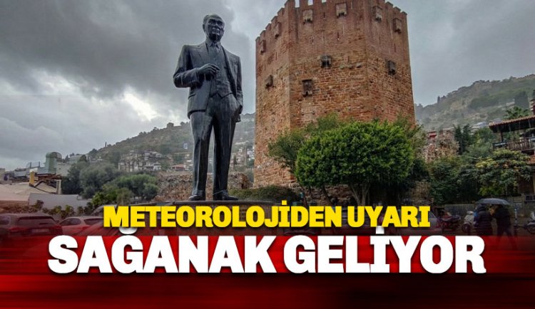 Alanya için kuvvetli sağanak yağış uyarısı
