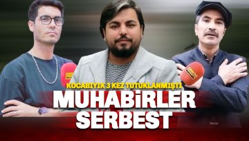 Arif Kocabıyık, Hasan Köksal ve Halil Kürkçü serbest bırakıldı.