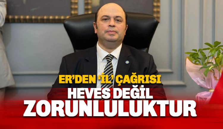 İYİ Parti Alanya İlçe Başkanı Er'den İl çağrısı: Heves değil zorunluluktur