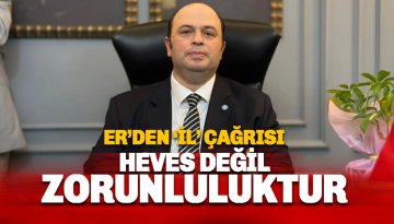 İYİ Parti Alanya İlçe Başkanı Er'den İl çağrısı: Heves değil zorunluluktur