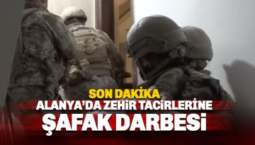 Alanya’da Zehir Tacirlerine Şafak Darbesi: 190 Polisle Dev Operasyon