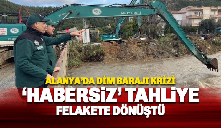 Alanya'da Dim Barajı Krizi: 'Habersiz' Tahliye Faturası Ağır Oldu