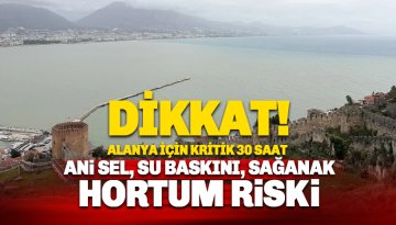 Alanya İçin Kritik 30 Saat: Metrekareye 100 Kilogram Yağış ve Hortum Uyarısı!