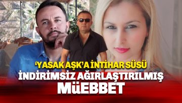 Gazipaşa'da 'Yasak Aşk' Cinayetine 'İndirimsiz Ağırlaştırılmış Müebbet'