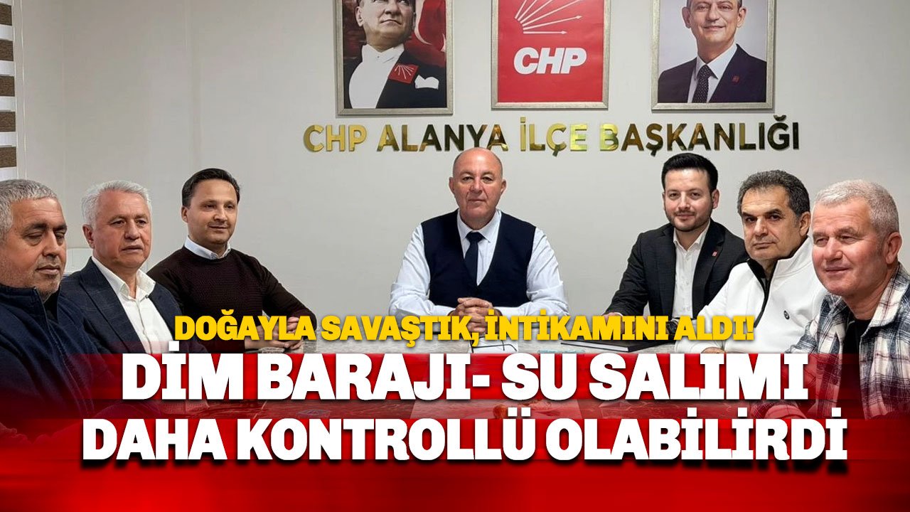 Kandemir'den Dim Barajı tepkisi: Daha Kontrollü Olabilirdi