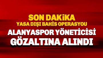 Futbolda Bahis Depremi Alanyaspor'a Sıçradı: Yöneticilere 'Kendi Takımına Karşı Bahis' Gözaltısı!