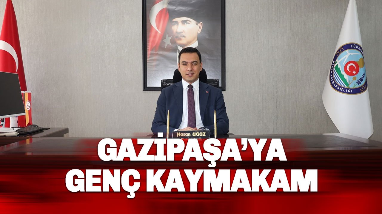Gazipaşa'nın yeni kaymakamı Hasan Uğuz oldu