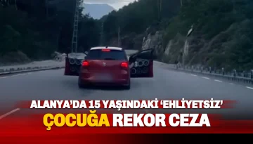 Alanya’da Trafik Terörü: 15 Yaşındaki Ehliyetsiz Sürücüye Rekor Ceza!