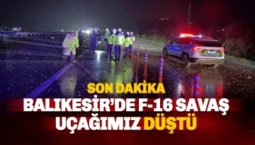 Balıkesir’de F-16 düştü: Hava Pilot Binbaşı İbrahim Bolat şehit oldu