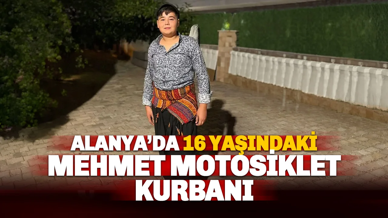 Alanya'yı Yasa Boğan Veda: 16 Yaşındaki Mehmet Yaşam Mücadelesini Kaybetti