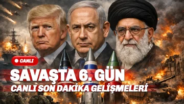 ABD-İsrail-İran savaşında 6. gün - İşte dakika dakika yaşananlar