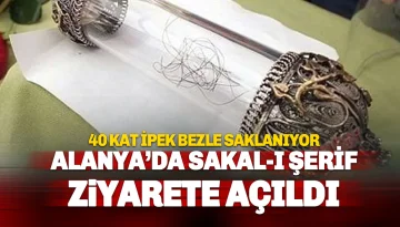 40 Kat İpek bezle saklanıyor: Sakal-ı Şerif Alanya'da Ziyarete Açıldı