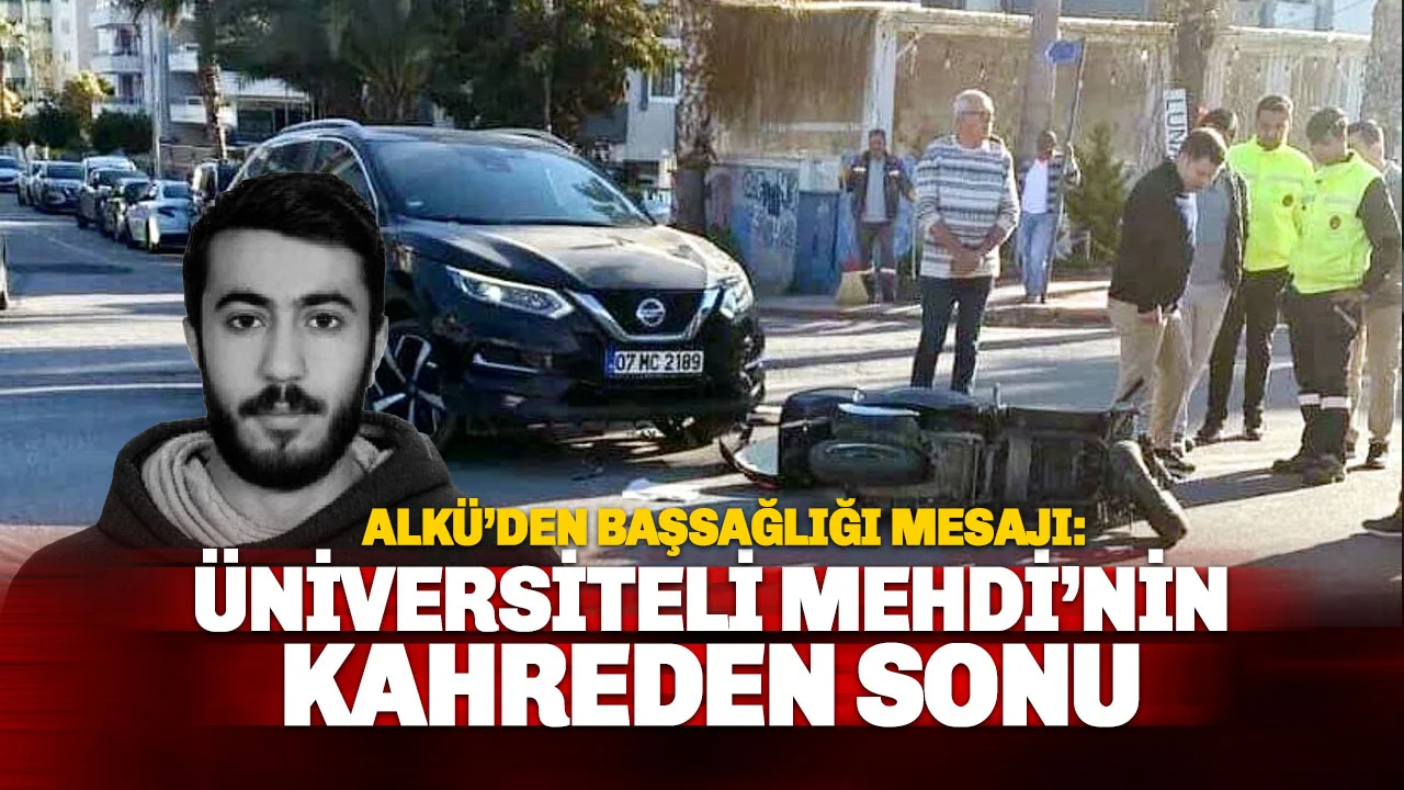 Alanya’da Kahreden Kaza: Üniversiteli Mehdi Akdağ Hayatını Kaybetti