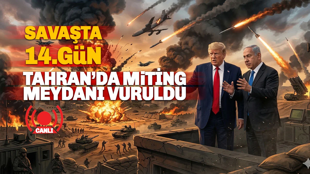 ? Orta Doğu’da 14. Gün: Tahran’da Miting Alanı Vuruldu, ABD Uçağı Düştü!