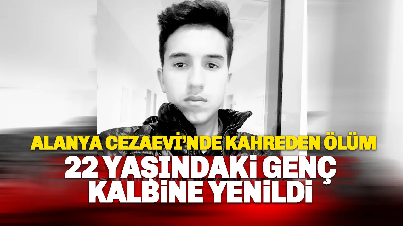 Alanya'da 22 Yaşındaki Hüseyin Alanay Kalbine Yenik Düştü
