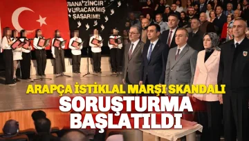 İstiklal Marşı'nın Arapça Okunmasına Soruşturma: Karaman Valiliği Harekete Geçti