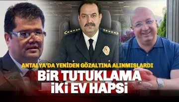 Antalya’daki Yolsuzluk Davasında Yeni Karar: Bir Tutuklama, İki Ev Hapsi