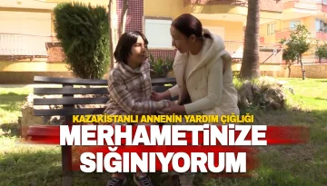 Alanya’da Bir Annenin Çaresiz Çığlığı: 'Kızımın 'Anne' Dediğini Duymadan Ölmek İstemiyorum'