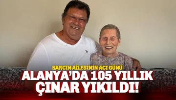 Alanya Bir Asırlık Çınarını Kaybetti: 105 Yaşındaki Durkadın Barcın Veda Etti