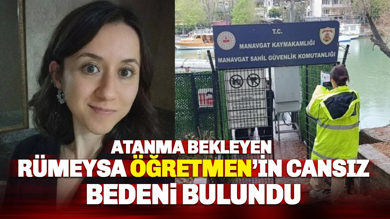 Atanmayı Bekleyen Öğretmen Rümeysa Güven Irmakta Ölü Bulundu!