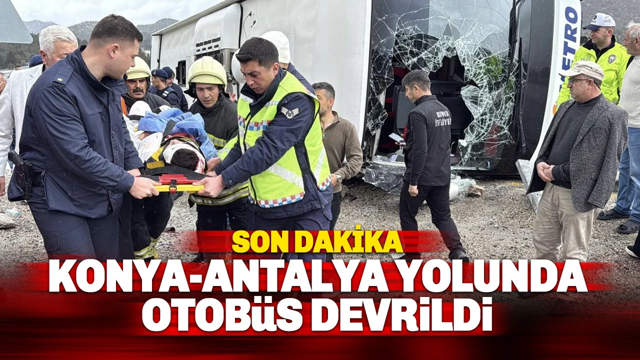 SON DAKİKA | Konya-Antalya Yolunda Dehşet: Yolcu Otobüsü Devrildi!