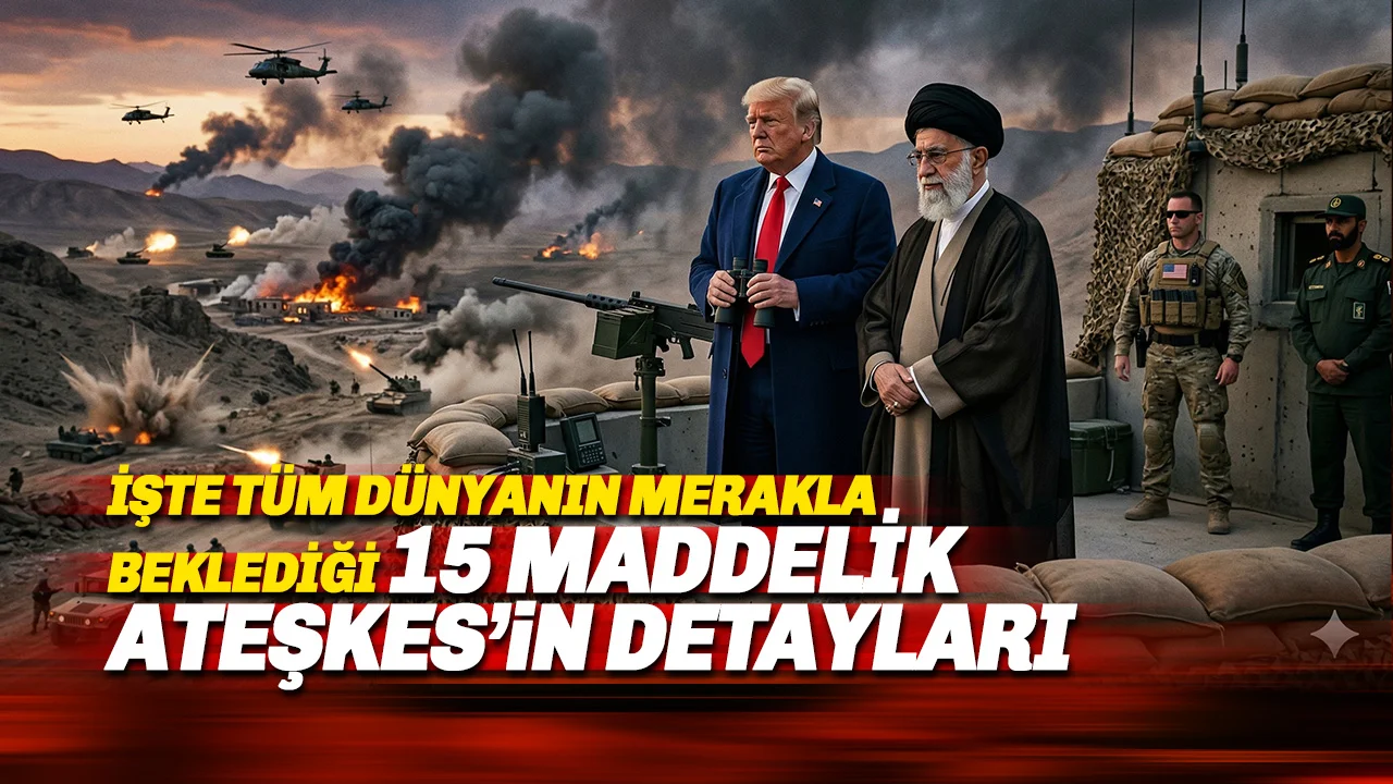 Tüm Dünyanın Beklediği gelişme: ABD ve İran Arasında '15 Maddelik' Ateşkes Şartları