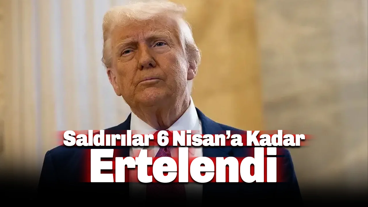 Trump’tan Kritik İran kararı: Saldırılar 6 Nisan'a kadar durduruldu