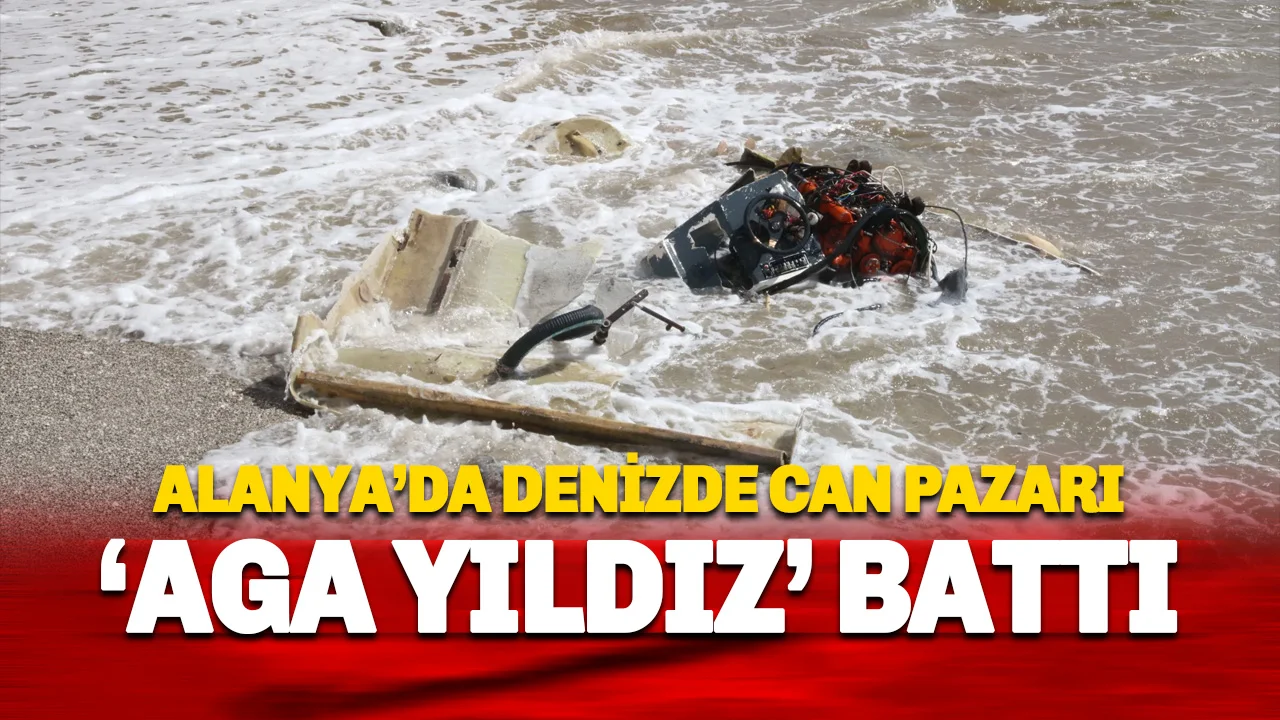 Alanya'da Denizde Can Pazarı: 'Aga Yıldız' Sulara Gömüldü