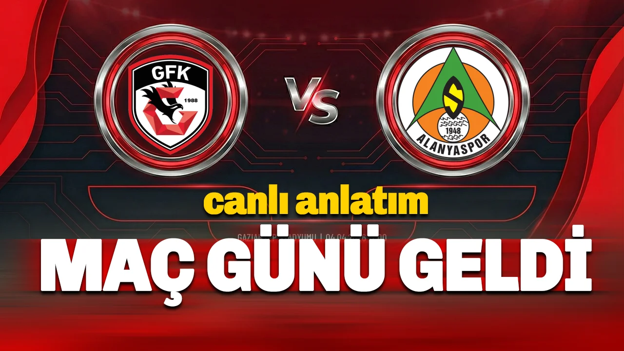 Gaziantep FK. Alanyaspor maçı bugün: Canlı Anlatım