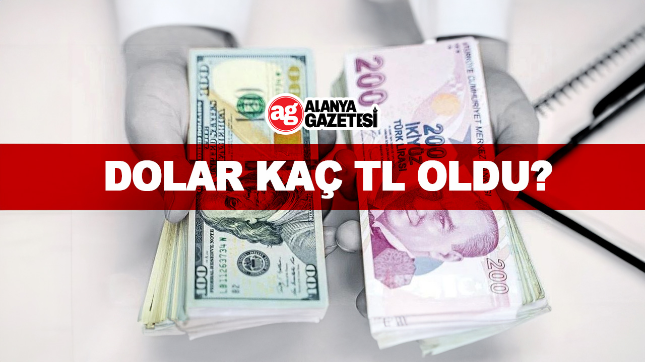 Dolar Kaç TL - Alanya Gazetesi