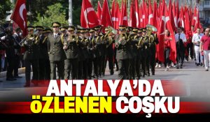 Antalya'da 30 Ağustos Zafer Bayramı coşkuyla kutlanıyor