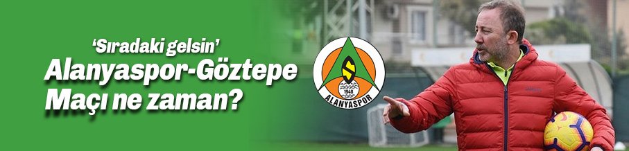 Alanyaspor Göztepe maçı ne zaman saat kaçta?